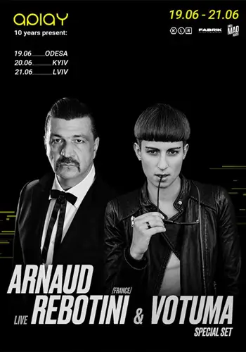 10 лет APLAY: ARNAUD REBOTINI & VOTUMA в Одессе